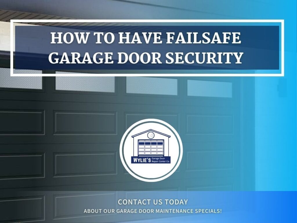 Tips & Guides 2 How To Have Failsafe Garage Door Security