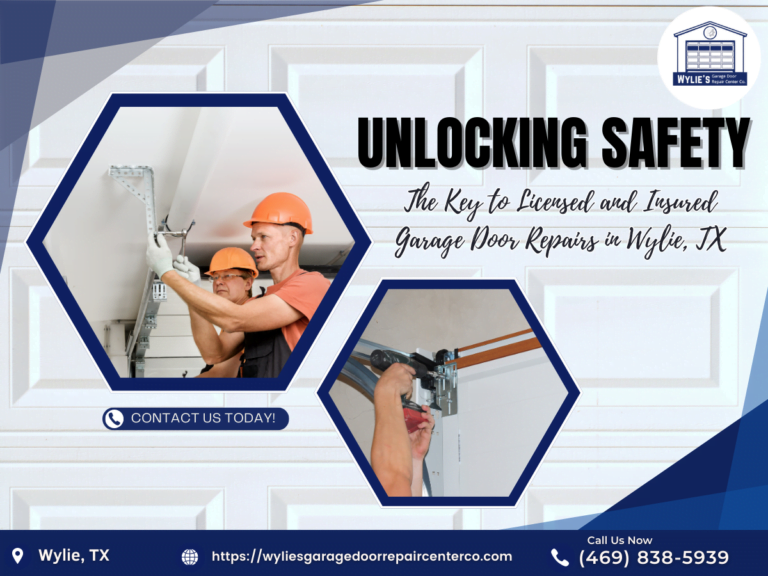 Unlocking Safety: The Key to Licensed and Insured Garage Door Repairs in Wylie, TX 1 Unlocking Safety The Key to Licensed and Insured Garage Door Repairs in Wylie TX