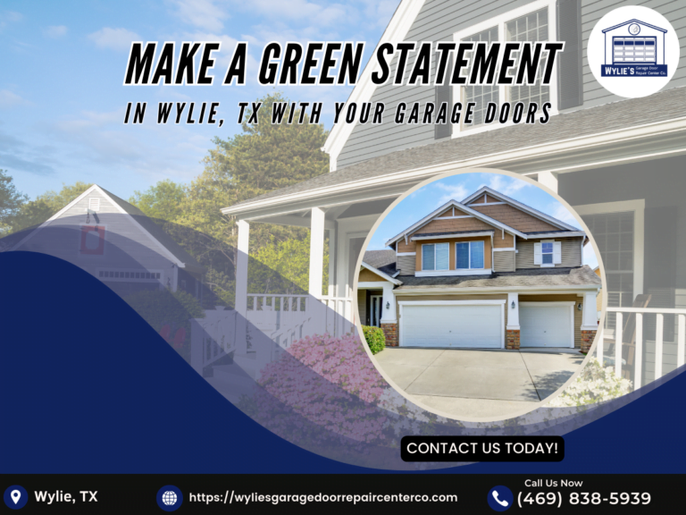 Make a Green Statement in Wylie, TX with Your Garage Doors 1 Wylie Garage Door Repair Co 2