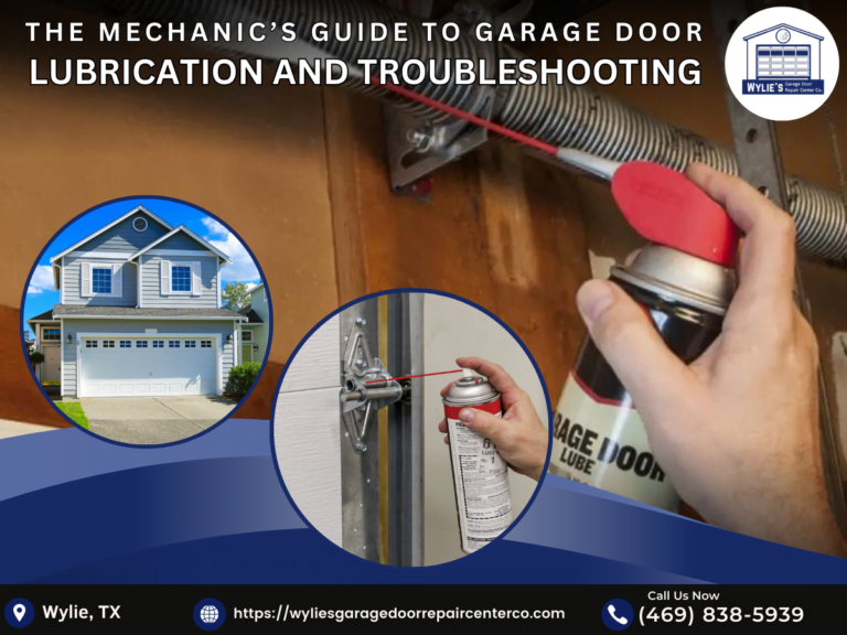 The Mechanic’s Guide to Garage Door Lubrication and Troubleshooting 1 Wylie Garage Door Repair Co 3