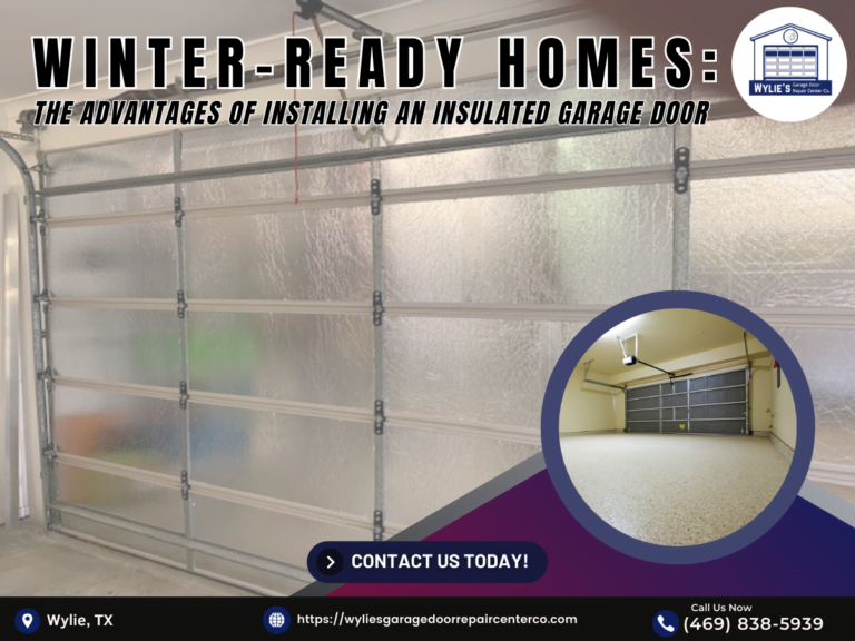 Winter-Ready Homes: The Advantages of Installing an Insulated Garage Door 1 Wylies Garage Door Repair Center Co 2