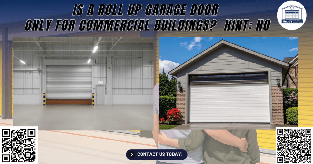 Is a Roll Up Garage Door Only for Commercial Buildings? (Hint: No) 1 Is a Roll Up Garage Door Only for Commercial Buildings? (Hint: No)