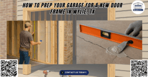 BLOGS 3 How to Prep Your Garage for a New Door Frame in Wylie, TX - Wylie’s Garage Door Repair Center Co.