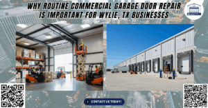 BLOGS 2 Why Routine Commercial Garage Door Repair Is Important for Wylie, TX Businesses - Wylie’s Garage Door Repair Center Co.